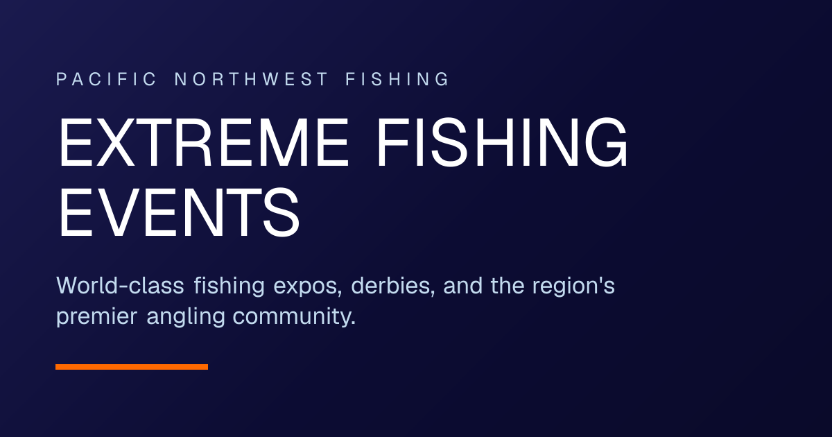 Extreme Fishing Events — Fishing Expos & Derbies